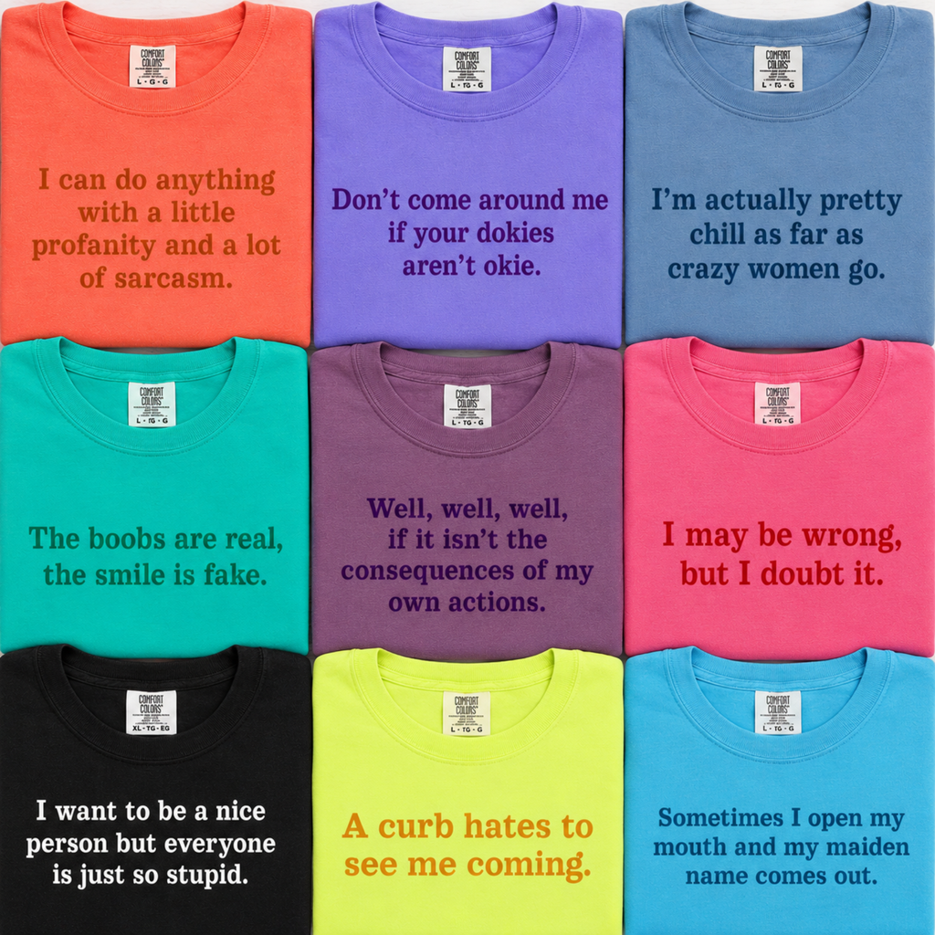 Sarcastic Sayings Collection Graphic Tee - All Colors