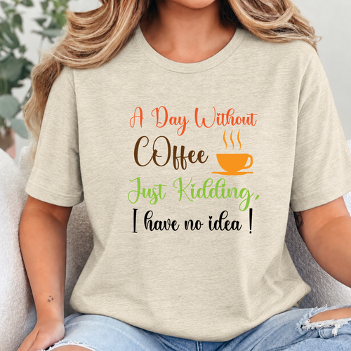 A Day Without Coffee Graphic Tee - Heather Soft Cream