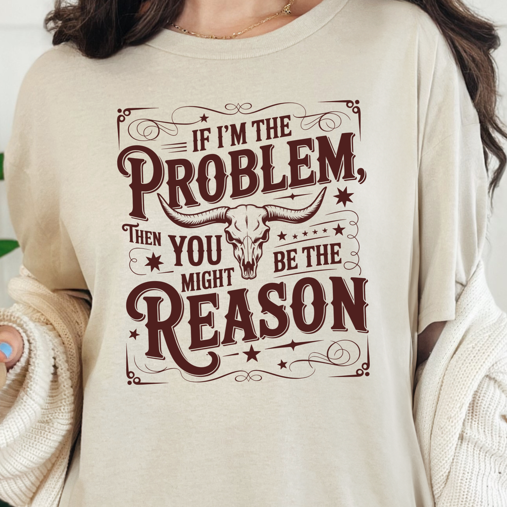 If I'm The Problem Graphic Tee - Natural