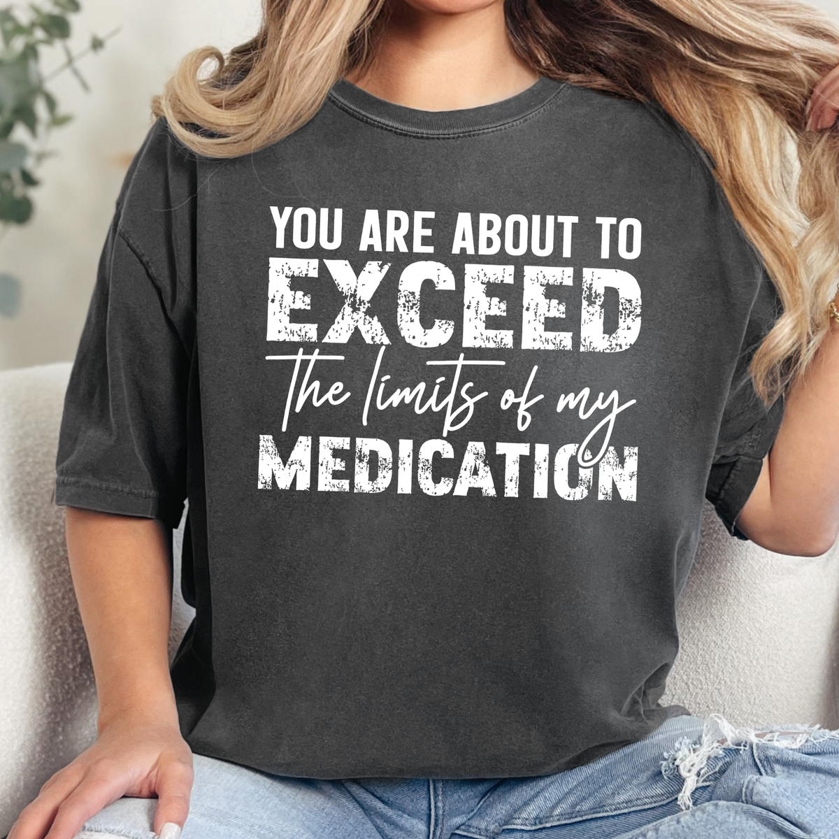 Exceed My Medication Graphic Tee - Pepper