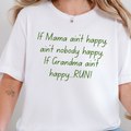 If Grandma ain’t happy...RUN! Graphic Tee - White