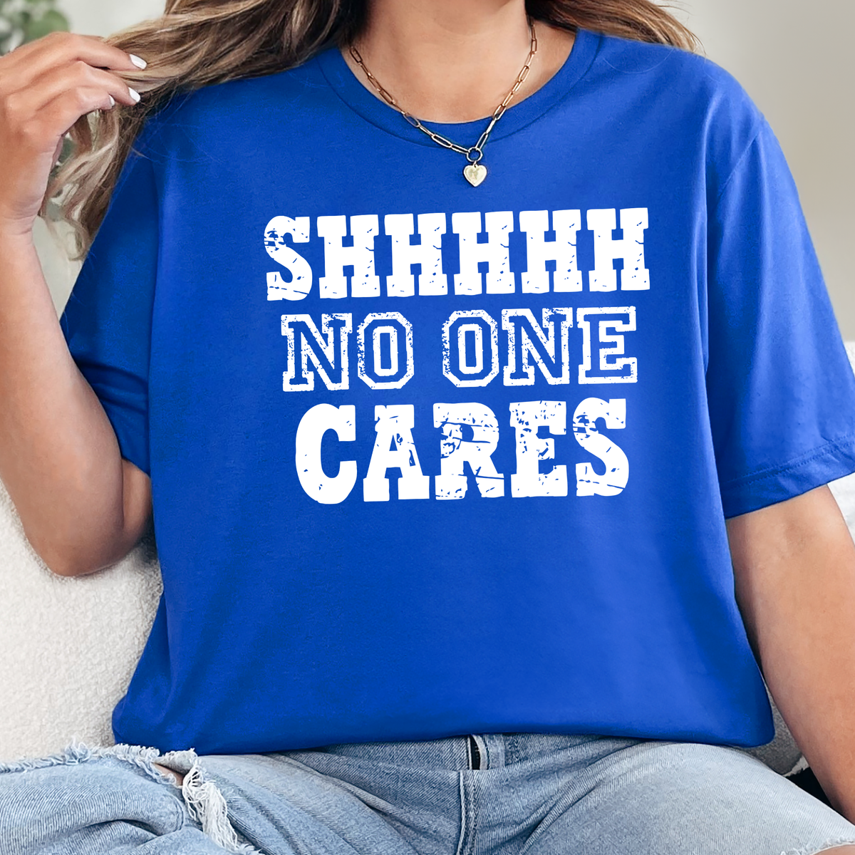 Shh No One Cares Graphic Tee - True Royal