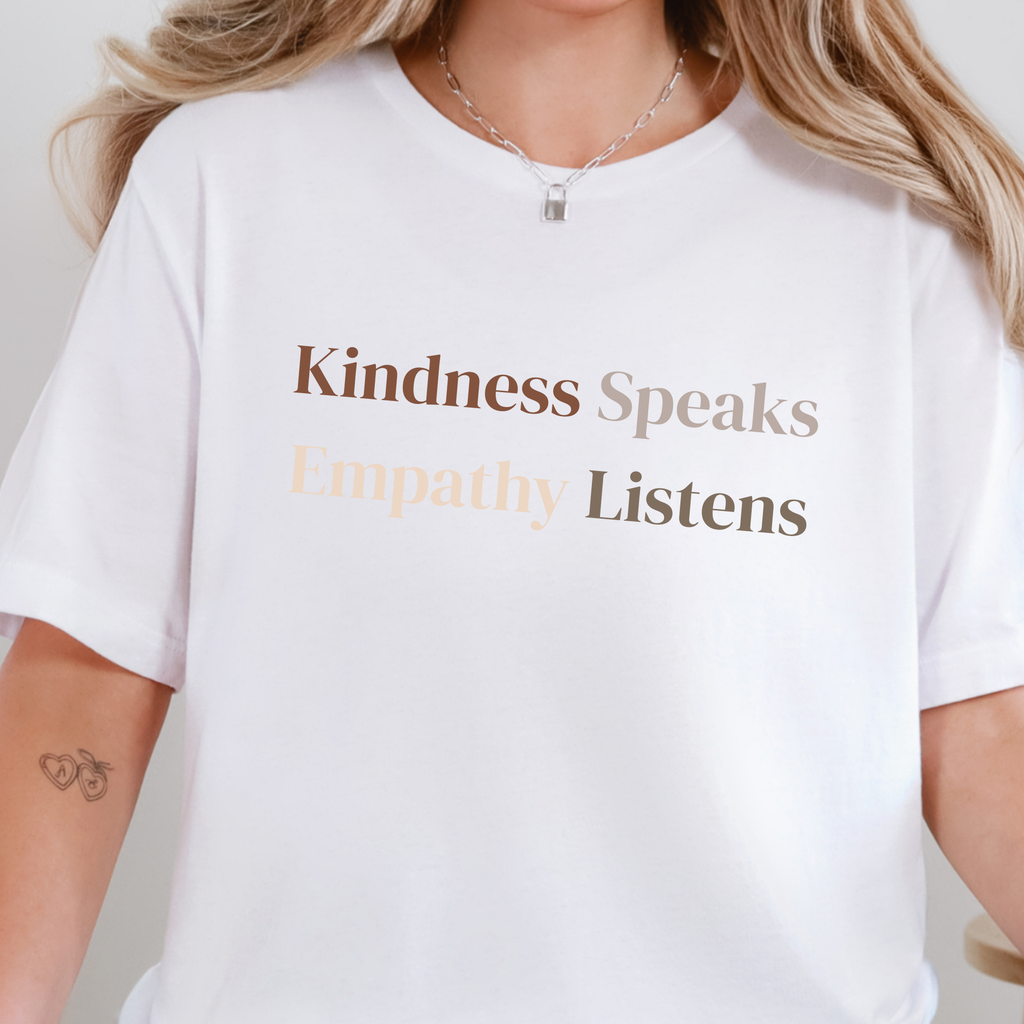 Kindness Speaks Empathy Listens Graphic Tee - White