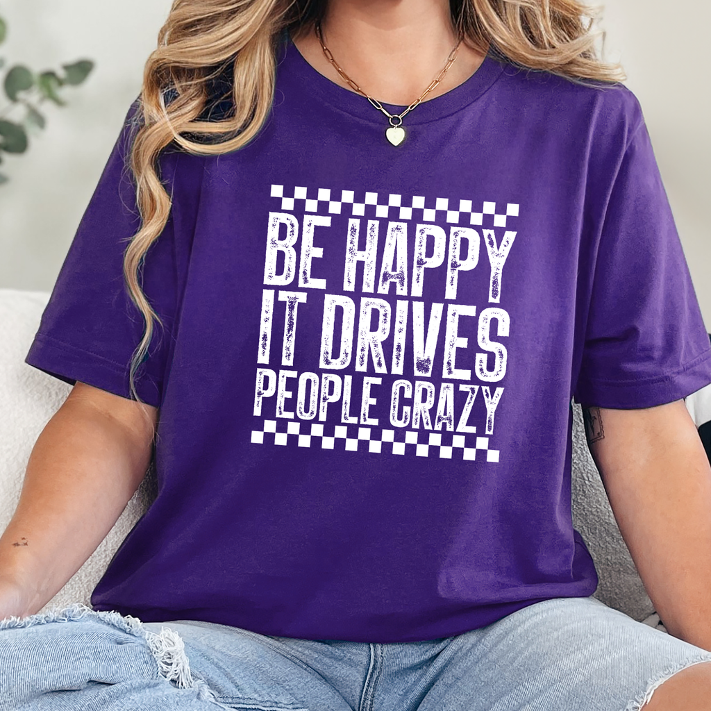 Happy Drives People Crazy Graphic Tee - Team Purple