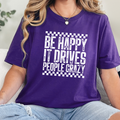 Happy Drives People Crazy Graphic Tee - Team Purple
