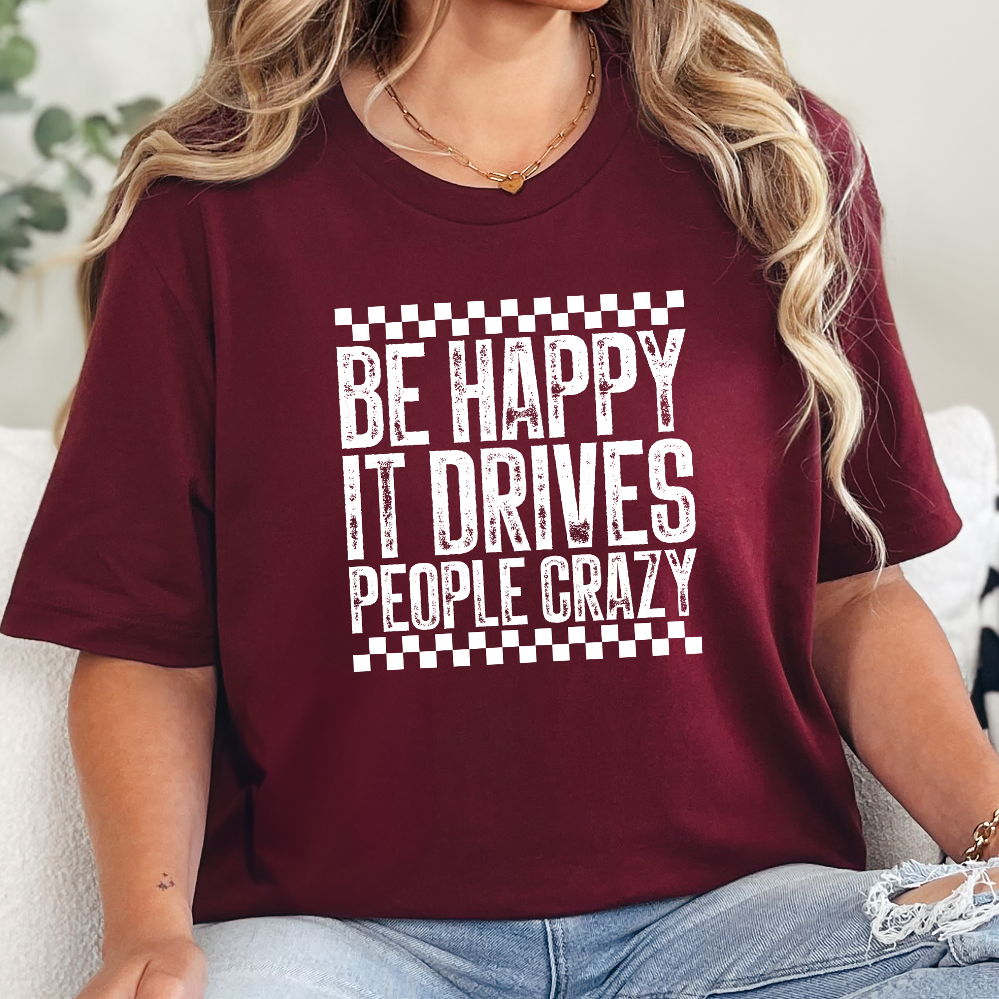 Happy Drives People Crazy Graphic Tee- Maroon