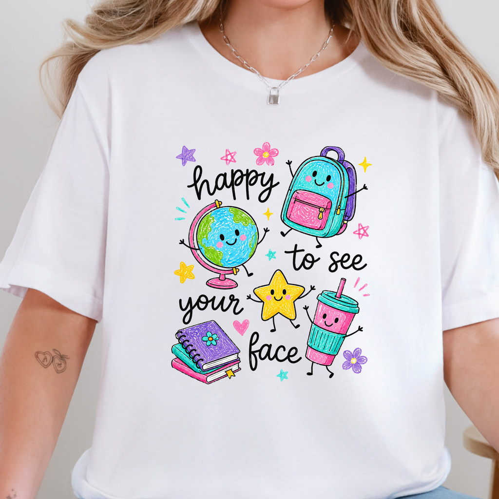 Teacher Happy to See Your Face Graphic Tee - White