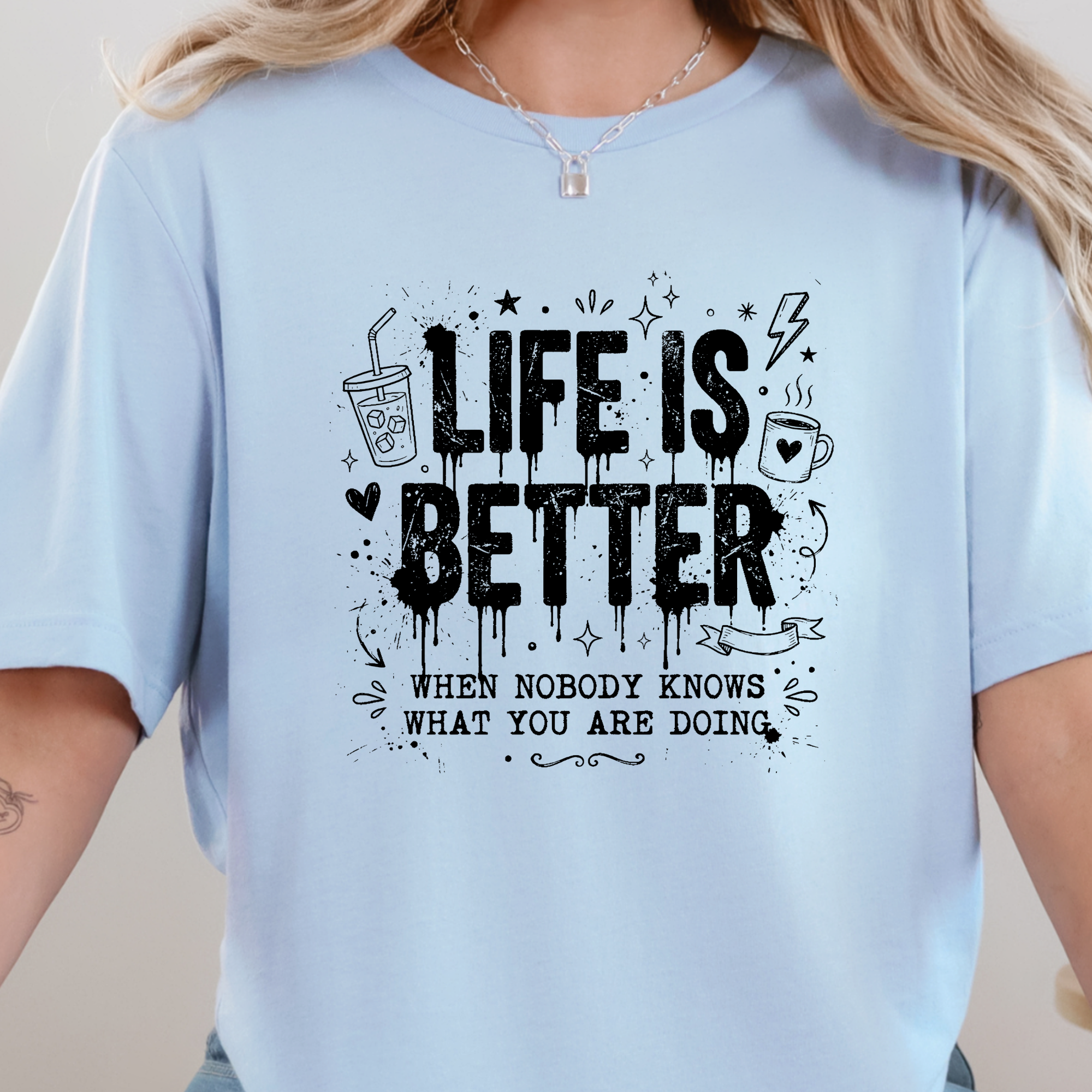 Life Is Better when Nobody Knows Graphic Tee - Baby Blue Tee