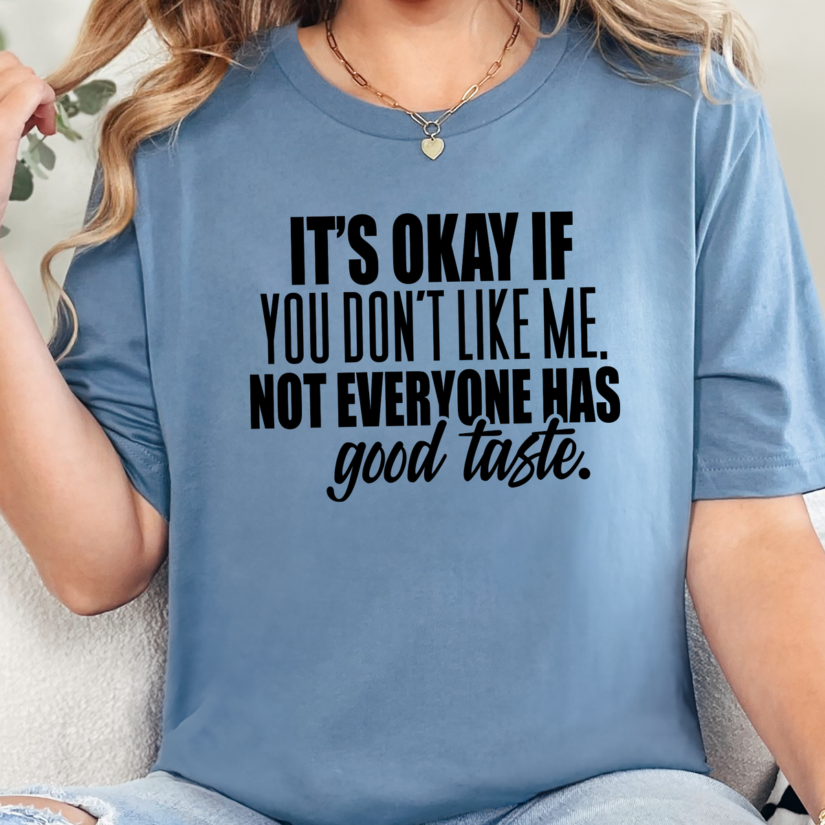 Not Everyone Has Good Taste Graphic Tee - Steel Blue