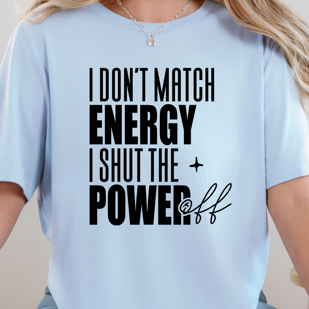 Shut the Power Off Words Graphic Tee - Baby Blue