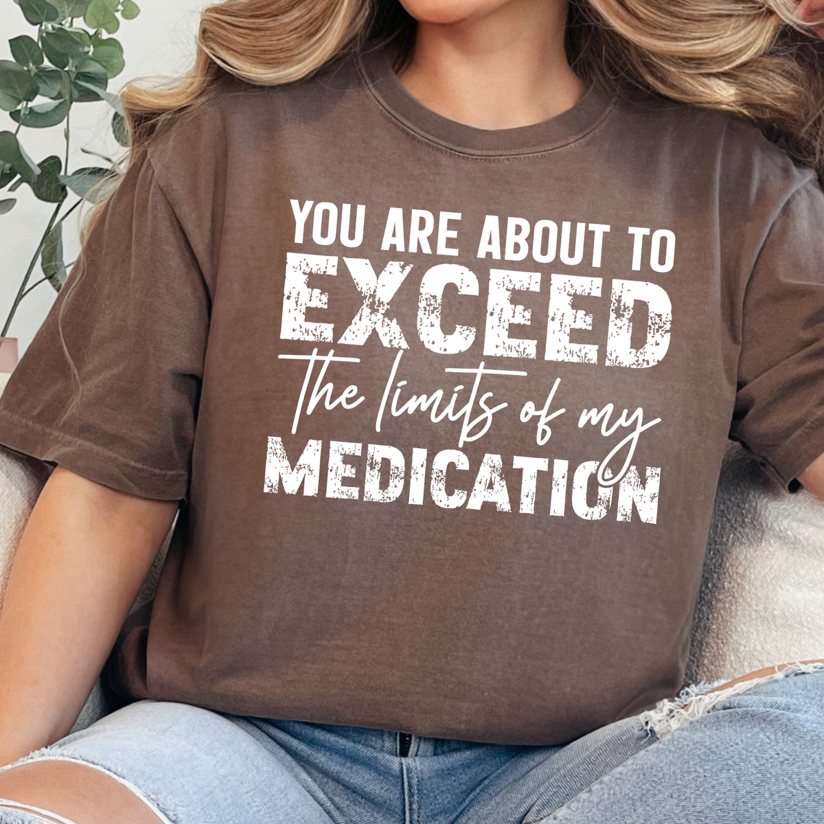 Exceed My Medication Graphic Tee- Espresso