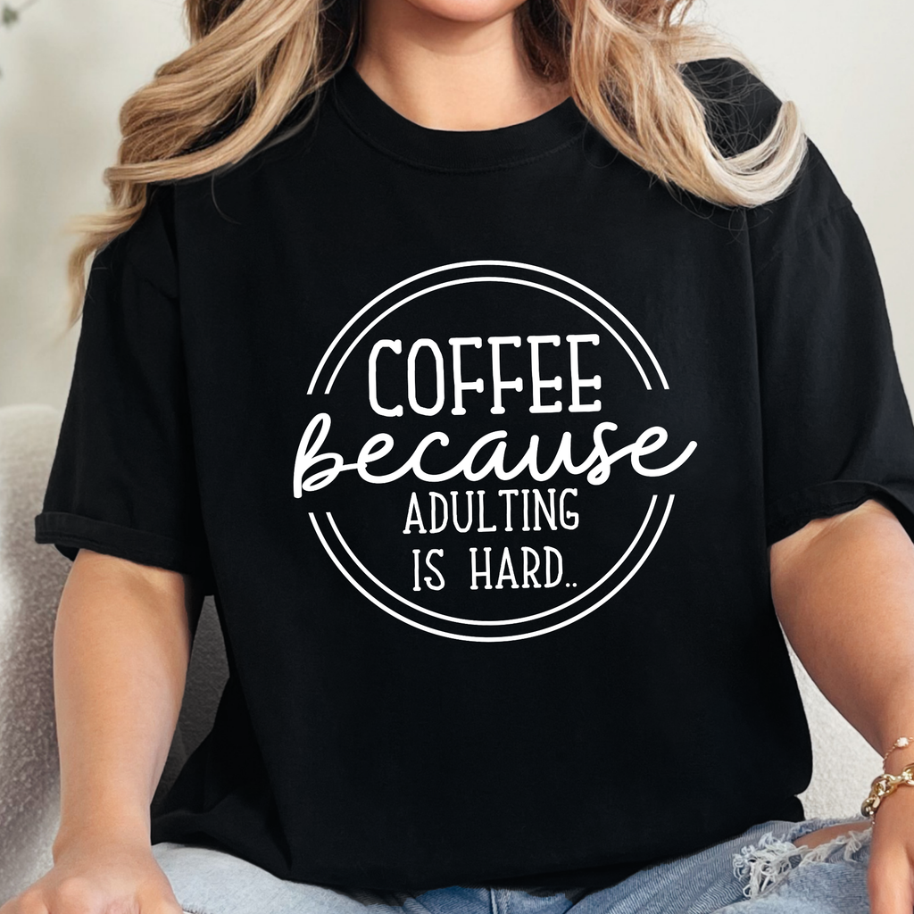 Coffee Because Adulting is Hard Graphic Tee - Black